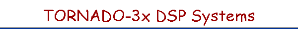 TORNADO-3x DSP Systems