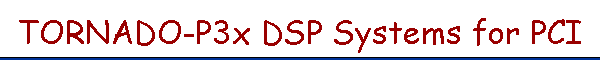 TORNADO-P3x DSP Systems for PCI