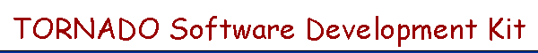 TORNADO Software Development Kit